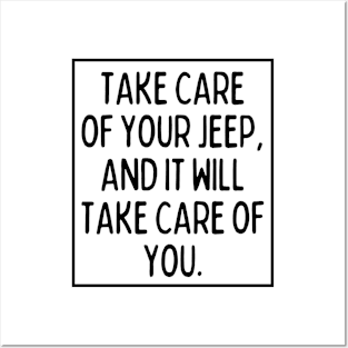 Take care of your Jeep, and it will take care of you. Posters and Art